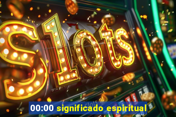 00:00 significado espiritual